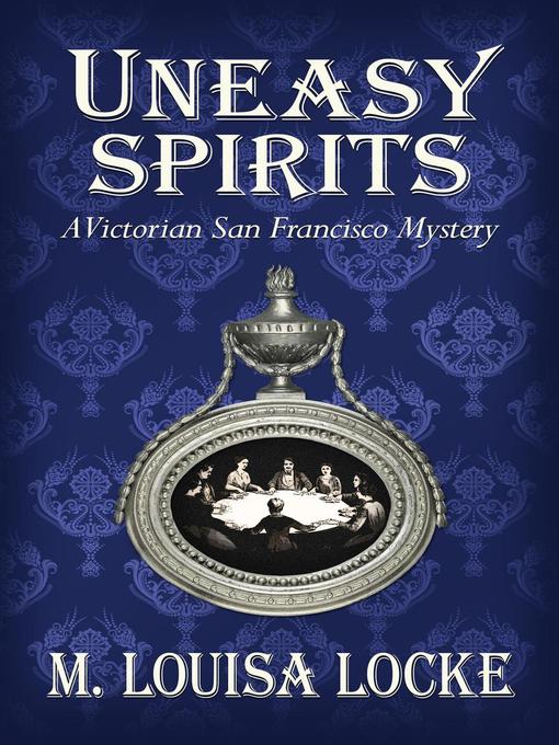 Title details for Uneasy Spirits by M. Louisa Locke - Available